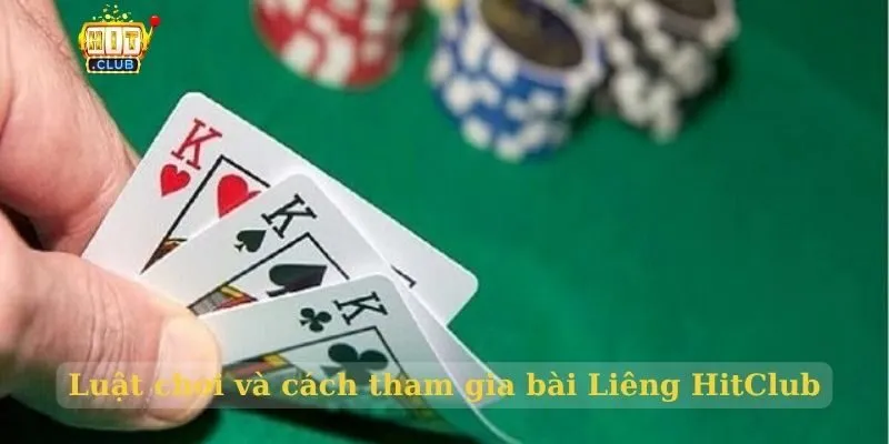 Luật chơi và cách tham gia bài Liêng HitClub