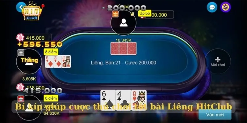 Bí kíp giúp cược thủ chơi tốt bài Liêng HitClub