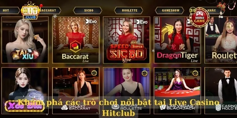 Khám phá các trò chơi nổi bật tại Live Casino Hitclub
